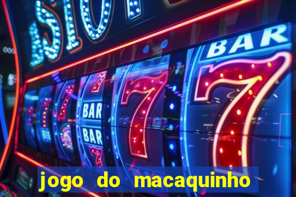 jogo do macaquinho que ganha dinheiro